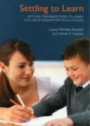Usadenie problémových žiakov do vyučovania: Prečo sú vzťahy v škole dôležité - Settling Troubled Pupils to Learn: Why Relationships Matter in School