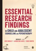 Základné výskumné zistenia v poradenstve a psychoterapii detí a dospievajúcich - Essential Research Findings in Child and Adolescent Counselling and Psychotherapy