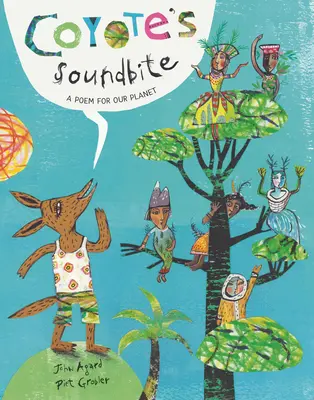 Kojotí zvukový úryvok: Báseň pre našu planétu - Coyote's Soundbite: A Poem for Our Planet