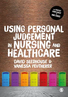 Používanie osobného úsudku v ošetrovateľstve a zdravotníctve - Using Personal Judgement in Nursing and Healthcare