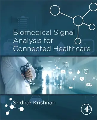 Analýza biomedicínskych signálov pre prepojené zdravotníctvo - Biomedical Signal Analysis for Connected Healthcare