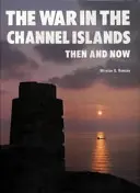 Vojna na Normanských ostrovoch - vtedy a teraz - War in the Channel Islands - Then and Now