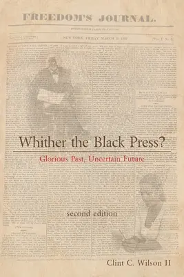 Kam sa podela čierna tlač?: Slávna minulosť, neistá budúcnosť - Whither the Black Press?: Glorious Past, Uncertain Future