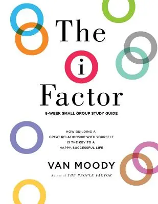 The I Factor: 8-týždňová príručka pre malé skupiny - The I Factor: 8-Week Small Group Study Guide
