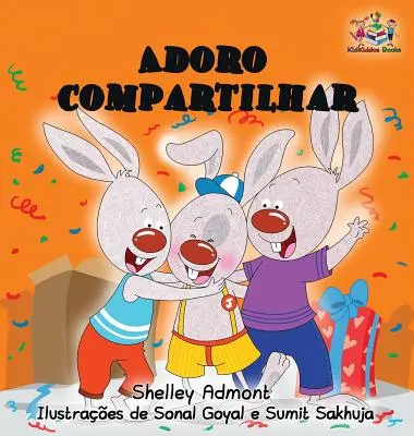 I Love to Share (Milujem sa deliť): Detská kniha v portugalskom jazyku - I Love to Share: Portuguese Language Children's Book