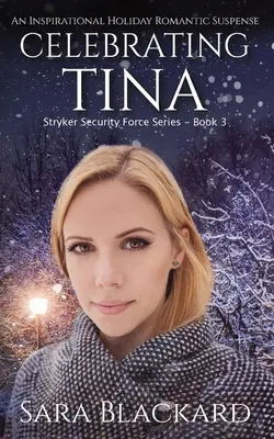 Oslavovať Tinu: inšpiratívne prázdninové romantické napätie - Celebrating Tina: An Inspirational Holiday Romantic Suspense