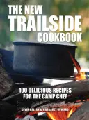 Nová kuchárska kniha Trailside: 100 chutných receptov pre táborového kuchára - The New Trailside Cookbook: 100 Delicious Recipes for the Camp Chef