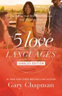 5 jazykov lásky pre nezadaných: Tajomstvo, ktoré prevráti vaše vzťahy - The 5 Love Languages Singles Edition: The Secret That Will Revolutionize Your Relationships
