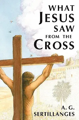 Čo videl Ježiš z kríža (revidované) - What Jesus Saw from the Cross (Revised)