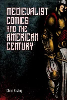 Stredoveký komiks a americké storočie - Medievalist Comics and the American Century