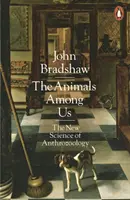 Zvieratá medzi nami - Nová veda o antropológii - Animals Among Us - The New Science of Anthrozoology