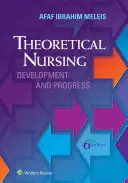 Teoretické ošetrovateľstvo: Vývoj a pokrok - Theoretical Nursing: Development and Progress