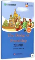 Most priateľstva (pre dospelých): Priatelia (Friends Chinese Graded Readers) (4. úroveň) - Bridge of Friendship (for Adults): Friends Chinese Graded Readers (Level 4)
