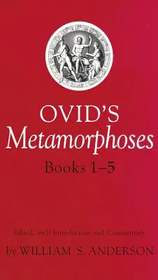 Ovidiove Metamorfózy, knihy 1-5 - Ovid's Metamorphoses, Books 1-5