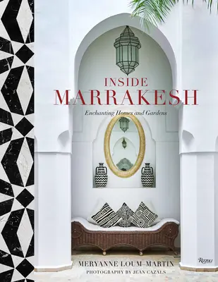 Vnútri Marrákeša: Čarovné domy a záhrady - Inside Marrakesh: Enchanting Homes and Gardens