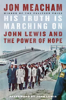 Jeho pravda kráča ďalej: John Lewis a sila nádeje - His Truth Is Marching on: John Lewis and the Power of Hope