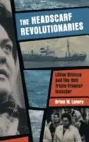 Revolucionári so šatkami na hlavách: Lillian Bilocca a katastrofa trojveslice Hull - Headscarf Revolutionaries: Lillian Bilocca and the Hull Triple-Trawler Disaster
