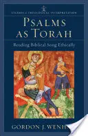 Žalmy ako Tóra: Etické čítanie biblických piesní: Žalmy: Etické čítanie biblických piesní - Psalms as Torah: Reading Biblical Song Ethically