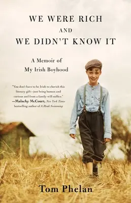 Boli sme bohatí a nevedeli sme o tom: Spomienky na moje írske chlapčenské roky - We Were Rich and We Didn't Know It: A Memoir of My Irish Boyhood
