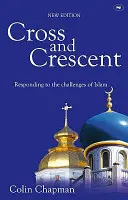 Kríž a polmesiac: Kríž a polmesiac: odpoveď na výzvy islamu - Cross and Crescent: Responding to the Challenges of Islam