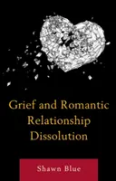 Smútok a rozpad romantického vzťahu - Grief and Romantic Relationship Dissolution