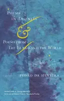 Básne v neprítomnosti & Básne z ostrova a sveta - Poems in Absentia & Poems from the Island and the World