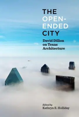 Mesto s otvoreným koncom: David Dillon o texaskej architektúre - The Open-Ended City: David Dillon on Texas Architecture
