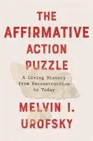 Hádanka afirmatívnych opatrení: Živá história od rekonštrukcie po súčasnosť - The Affirmative Action Puzzle: A Living History from Reconstruction to Today