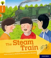 Oxford Reading Tree Explore with Biff, Chip and Kipper (Preskúmajte s Biffom, Chipom a Kipperom): Oxford Level 6: The Steam Train (Parný vlak) - Oxford Reading Tree Explore with Biff, Chip and Kipper: Oxford Level 6: The Steam Train
