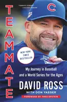 Tímový kolega: Moja cesta v bejzbale a svetová séria pre veky - Teammate: My Journey in Baseball and a World Series for the Ages