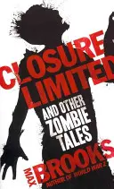 Uzavretie s ručením obmedzeným - A iné príbehy o zombie - Closure Limited - And Other Zombie Tales