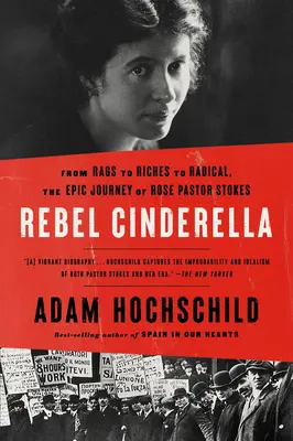 Rebel Popoluška: Z handier k bohatstvu: epická cesta Rose Pastor Stokesovej - Rebel Cinderella: From Rags to Riches to Radical, the Epic Journey of Rose Pastor Stokes