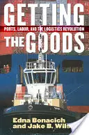 Získavanie tovaru: Prístavy, práca a logistická revolúcia - Getting the Goods: Ports, Labor, and the Logistics Revolution