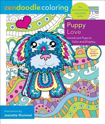 Zendoodle vyfarbovanie: Zendoodle: Zmenšeniny zvieratiek a zvieratiek: Láska k šteniatkam: Vymalujte a zobrazte milujúce sa šteniatka - Zendoodle Coloring: Puppy Love: Lovestruck Pups to Color and Display