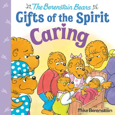 Starostlivosť (Berenstain Bears Gifts of the Spirit) - Caring (Berenstain Bears Gifts of the Spirit)