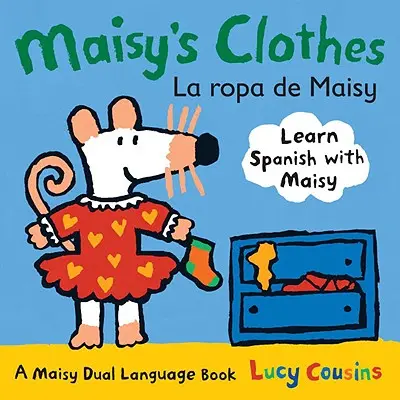 Maisyho oblečenie La Ropa de Maisy: A Maisy Dual Language Book - Maisy's Clothes La Ropa de Maisy: A Maisy Dual Language Book