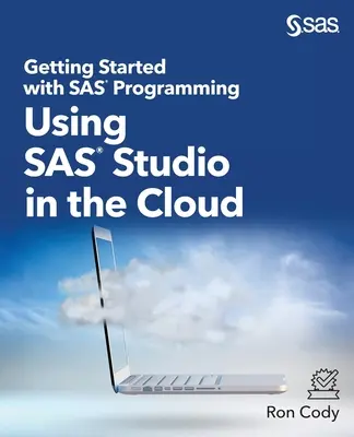 Začíname s programovaním SAS: Používanie SAS Studia v cloude - Getting Started with SAS Programming: Using SAS Studio in the Cloud