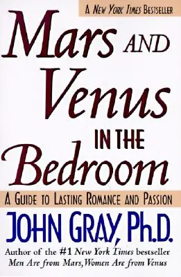 Mars a Venuša v spálni: Venuša a Venus: Príručka pre trvalú romantiku a vášeň - Mars and Venus in the Bedroom: Guide to Lasting Romance and Passion