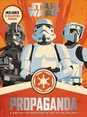 Star Wars Propaganda: Dejiny presvedčivého umenia v galaxii - Star Wars Propaganda: A History of Persuasive Art in the Galaxy