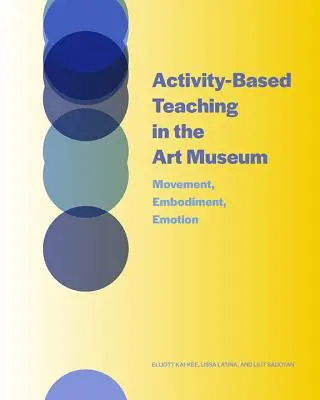 Vyučovanie založené na aktivitách v múzeu umenia: Pohyb, stelesnenie, emócie - Activity-Based Teaching in the Art Museum: Movement, Embodiment, Emotion