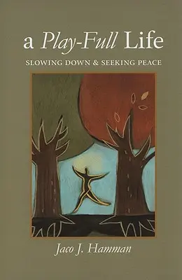 Život plný hier: Spomalenie a hľadanie pokoja - A Play-Full Life: Slowing Down & Seeking Peace