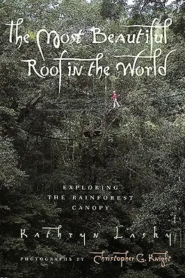 Najkrajšia strecha na svete: Objavovanie korún dažďových pralesov - The Most Beautiful Roof in the World: Exploring the Rainforest Canopy