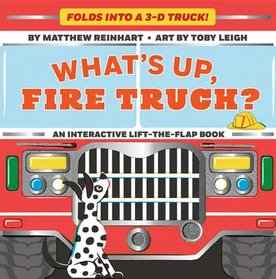 Čo sa deje, hasičské auto? (kniha Pop Magic): Rozkladá sa na trojrozmerné nákladné auto! - What's Up, Fire Truck? (a Pop Magic Book): Folds Into a 3-D Truck!