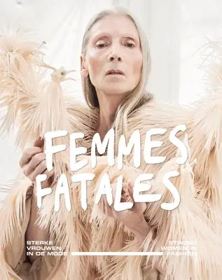 Femmes Fatales - Silné ženy v móde - Femmes Fatales - Strong Women in Fashion