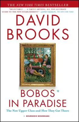 Boby v raji: Nová vyššia trieda a ako sa tam dostala - Bobos in Paradise: The New Upper Class and How They Got There