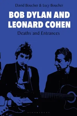Bob Dylan a Leonard Cohen: Smrť a vstupy - Bob Dylan and Leonard Cohen: Deaths and Entrances