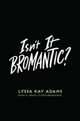 Nie je to bromantické? - Isn't It Bromantic?