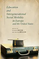 Vzdelanie a medzigeneračná sociálna mobilita v Európe a Spojených štátoch - Education and Intergenerational Social Mobility in Europe and the United States