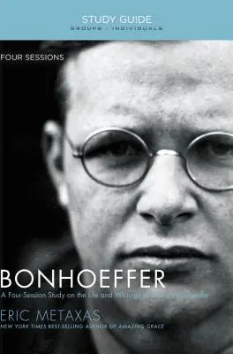 Bonhoeffer: Život a spisy Dietricha Bonhoeffera - Bonhoeffer: The Life and Writings of Dietrich Bonhoeffer