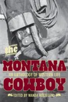 Kovboj z Montany - antológia života na západe - Montana Cowboy - An Anthology Of Western Life